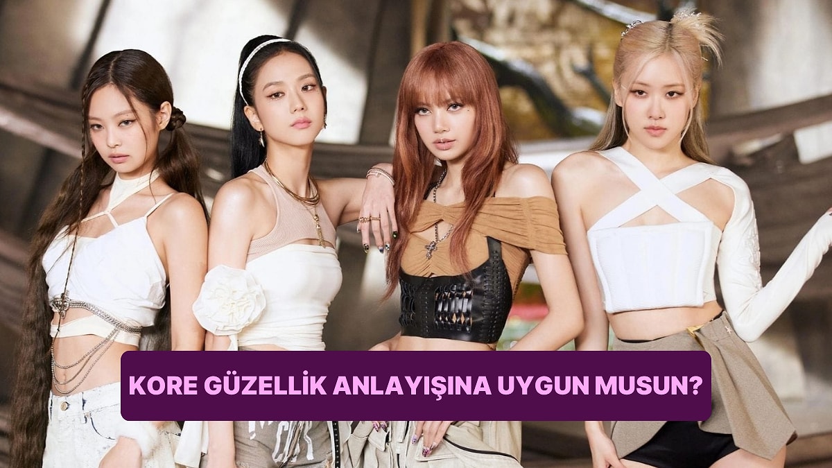 Kore Güzellik Algısına Ne Kadar Uygunsun?