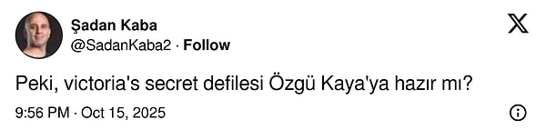 “Okay, but is the Victoria’s Secret show ready for Özgü Kaya?”