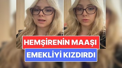 Genç Hemşirenin Maaş Paylaşımı Gündem Oldu: Emekliler İsyan Etti