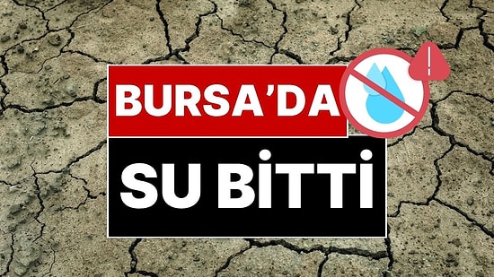 Korkulan Oldu: Bursa’da Su Bitti! Şehre Yeni Su Hattı Yerleştiriliyor, Planlı Su Kesintisi Başladı