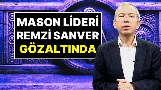 Türkiye’deki Masonların Lideri, Masonlar Derneği Başkanı Remzi Sanver Gözaltına Alındı