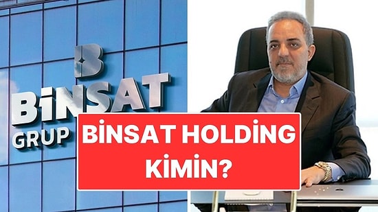 Binsat Holding Kimin, Sahipleri Kim? Binsat Holding'in Sahip Olduğu Şirketler