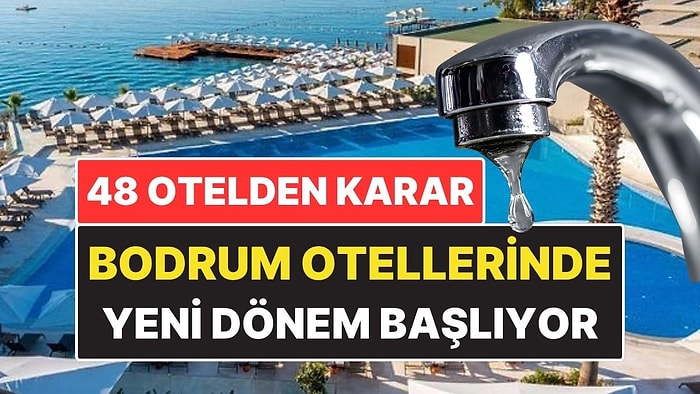Bodrum’da Su Krizi Alarmı: Oteller Havuzlarını Boşaltmama Kararı Aldı