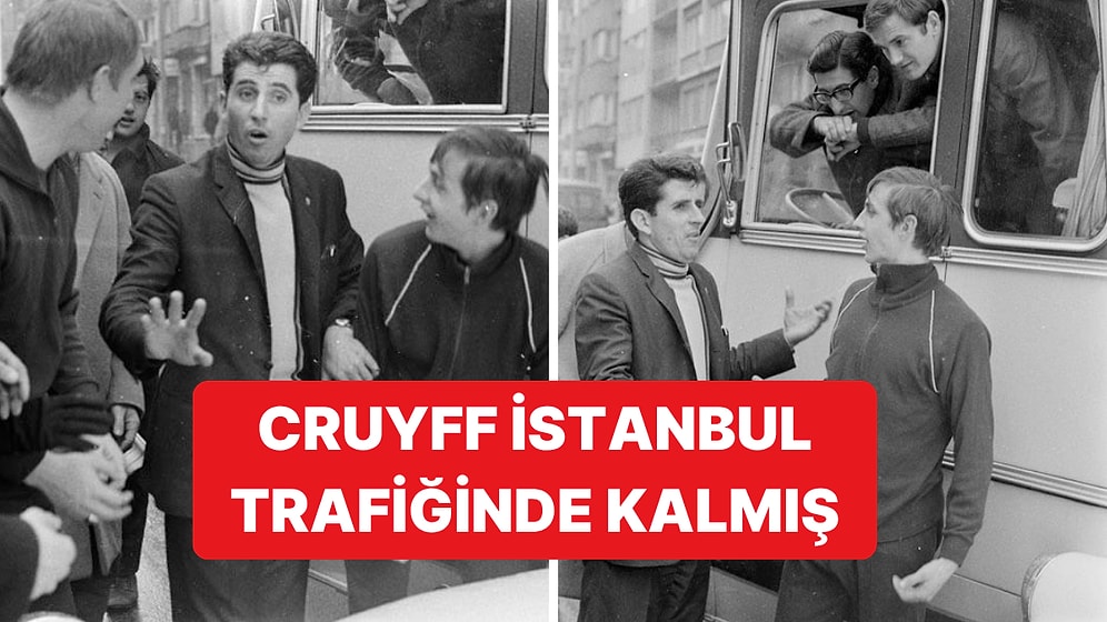 Futbol Efsanesi Johan Cruyff'un İstanbul Trafiğiyle Gülümseten İmtihanı