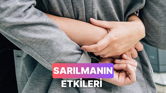 Sarılmanın Vücuduna Sağladığı 11 Etki