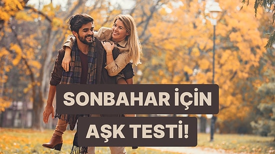 Sevgilinle Sonbaharda Yapman Gereken Aktivite Ne?