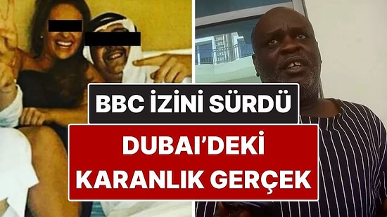 Dubai’deki Karanlık Gerçek: BBC, Kadınların Tuzağa Düşürüldüğü Ağın İzini Sürdü