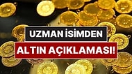 O Döneme Benzetti: Para Piyasaları Uzmanından Altın Yükselişinin Ne Zaman Duracağına Dair Açıklama