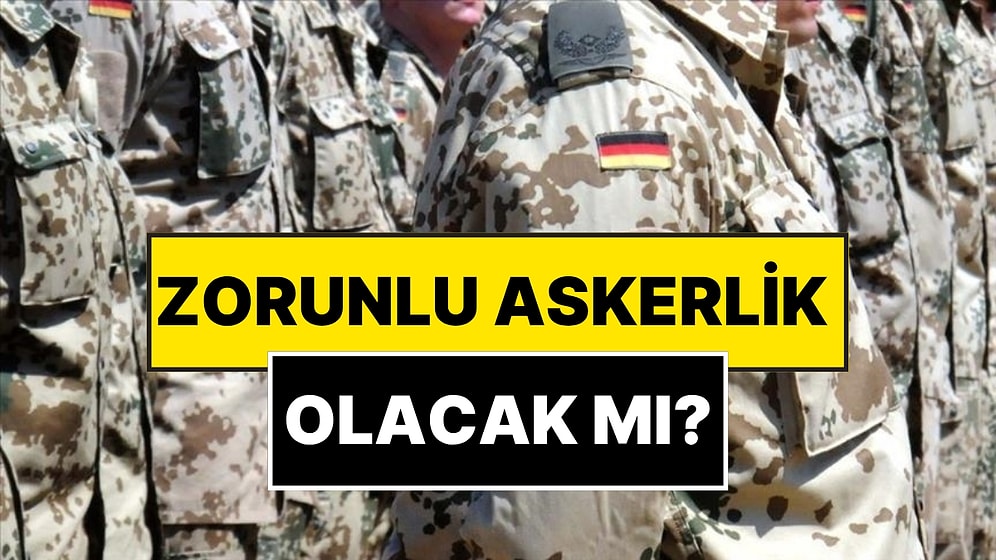 Almanya’dan Savaş Hamlesi: Zorunlu Askerlik Gündeme Alındı