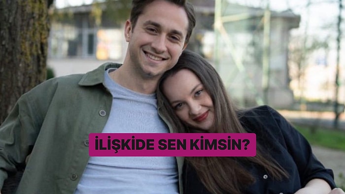 İlişkide Sen Kimsin?