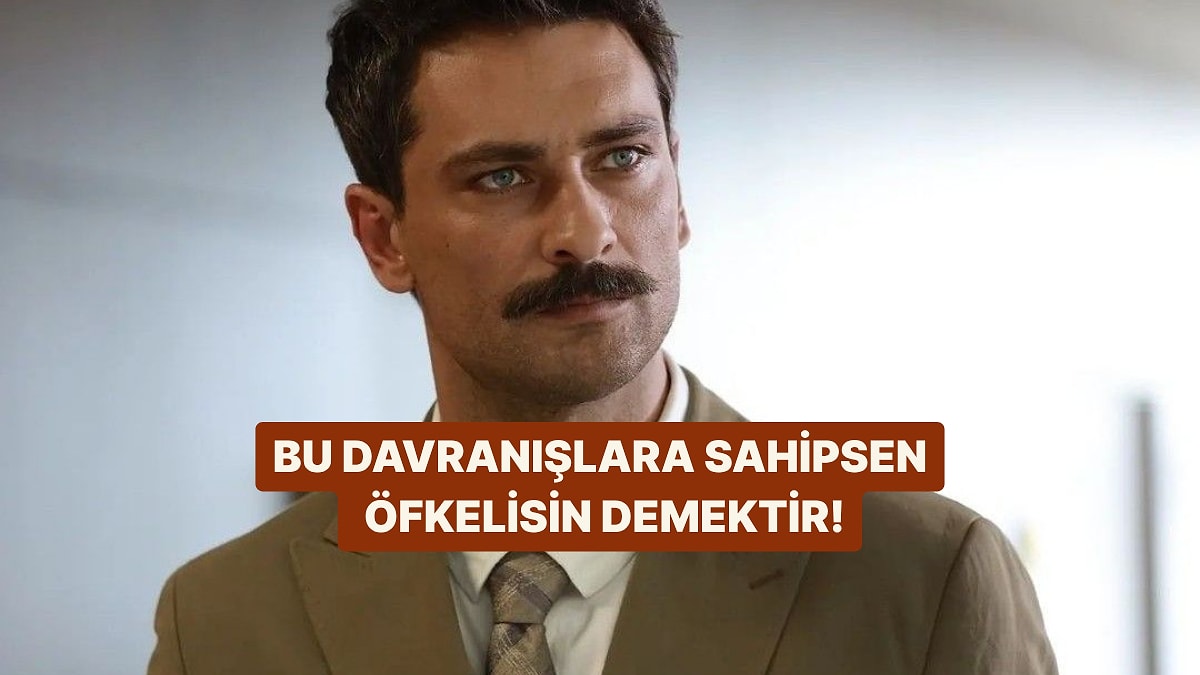 Bu Davranışları Yapıyorsan, İçinde Büyük Bir Öfke Var Demektir!