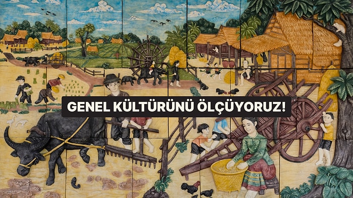 Genel Kültürünü Ölçüyoruz!