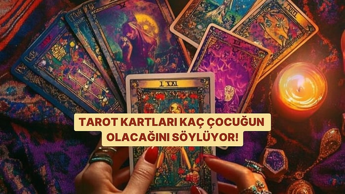 Bu Tarot Kartları Kaç Çocuğun Olacağını Söylüyor!