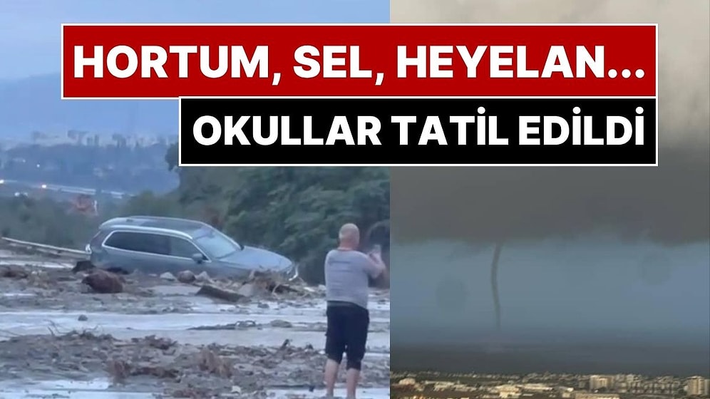 Okullar Tatil Edildi: Hatay’da Hortum Çıktı, Kuvvetli Yağış Sel ve Toprak Kaymasına Neden Oldu