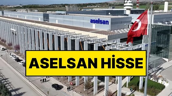 Aselsan ASELS Hisse Fiyatı: Aselsan Hisse Yorumu ve Fiyat Hedefi