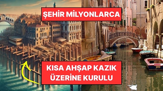 Ahşap Kazıklar Üzerinde Yükselen Venedik: Yüzyıllardır Sular Üstünde Ayakta Kalan Dahiyane Sistem