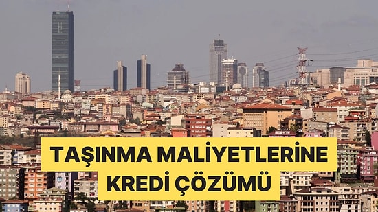 Bankalar Taşınma Depozito Gibi Masraflar İçin Kira Kredisi Vermeye Başladı