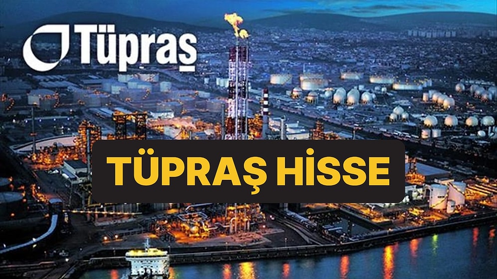 TÜPRAŞ Kimin, Ne İş Yapar? TÜPRAŞ Hisse Senedi Fiyatı ve Ayrıntıları