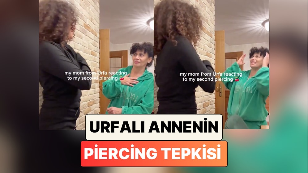 Bir Sosyal Medya Kullanıcısı Urfalı Annesinin Meme Piercing'ine Verdiği Tepkiyi Paylaştı