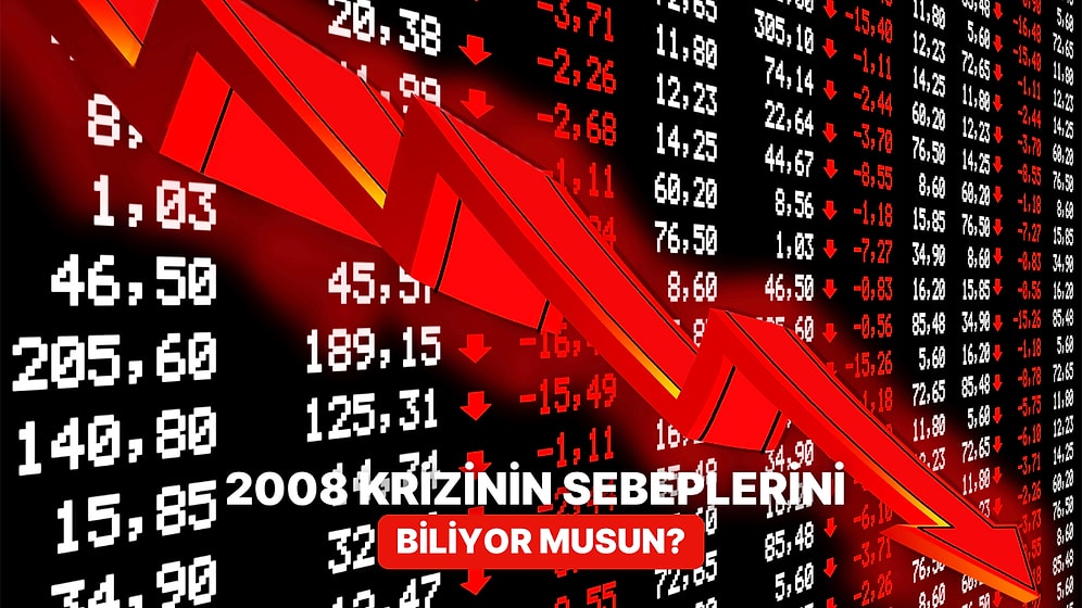 2008 Krizinin Sebeplerine Ne Kadar Hakimsin?