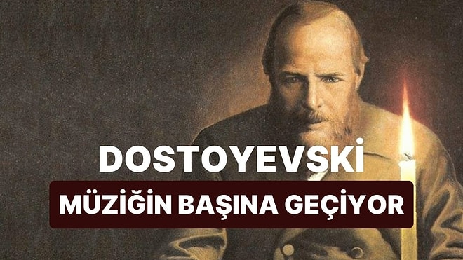 Dostoyevski Spotify Listesi Hazırlasaydı Neler Dinlerdi?