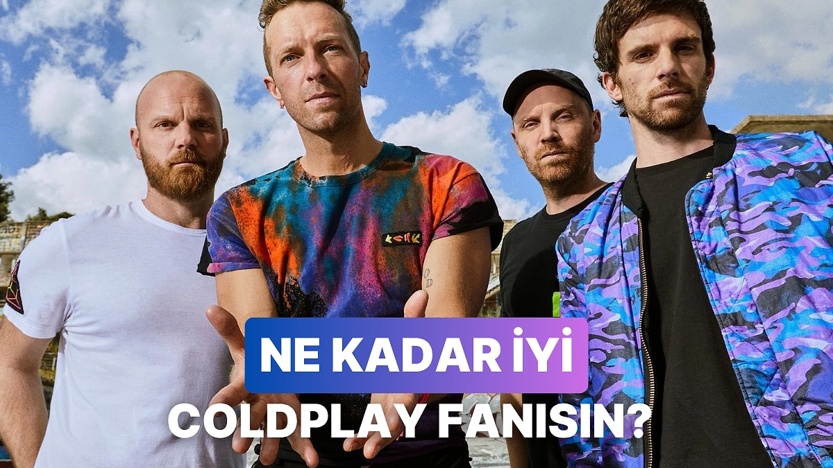 Ne Kadar İyi Bir Coldplay Fanısın?