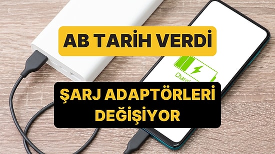 Şarj Adaptörleri Değişiyor: Avrupa Birliği Yeni Dönem İçin Tarih Verdi!