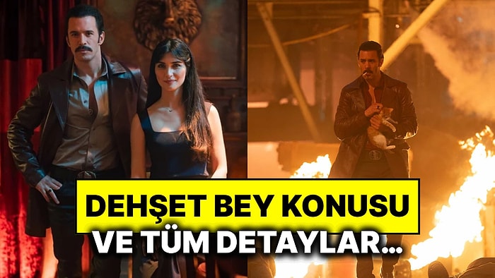 Dehşet Bey Konusu Nedir? Dehşet Bey Oyuncuları ve Tüm Detaylar