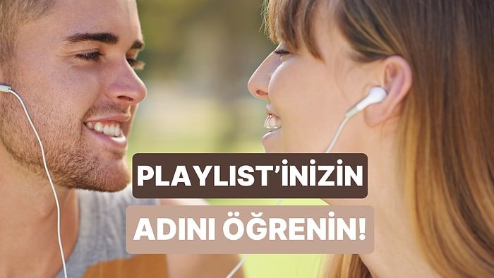 Partnerinle Ortak Müzik Listenizin Adı Ne Olurdu?