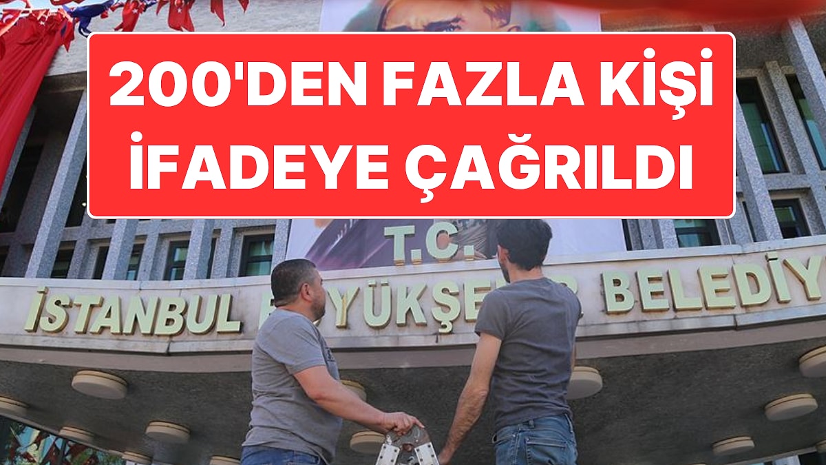 İBB Soruşturmasında Son Gelişme: 200&apos;den Fazla İBB Çalışanı İfadeye Çağrıldı