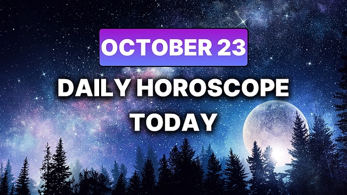 How Your Day Will Go on Thursday, October 23 According to Your Daily Horoscope