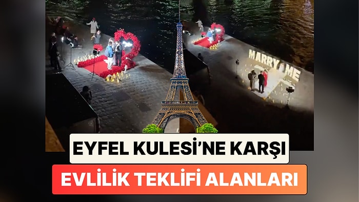 Aşk Şehri Paris'te Eyfel Kulesi'ne Karşı Evlilik Teklif Etmek İsteyenler İçin Oluşturulan Alan Paylaşıldı