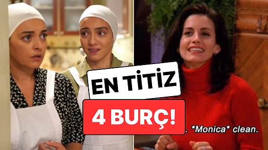 En Titiz 4 Burç: Ufacık Toz Tanesi Bile Sinirlerini Zıplatıyor!