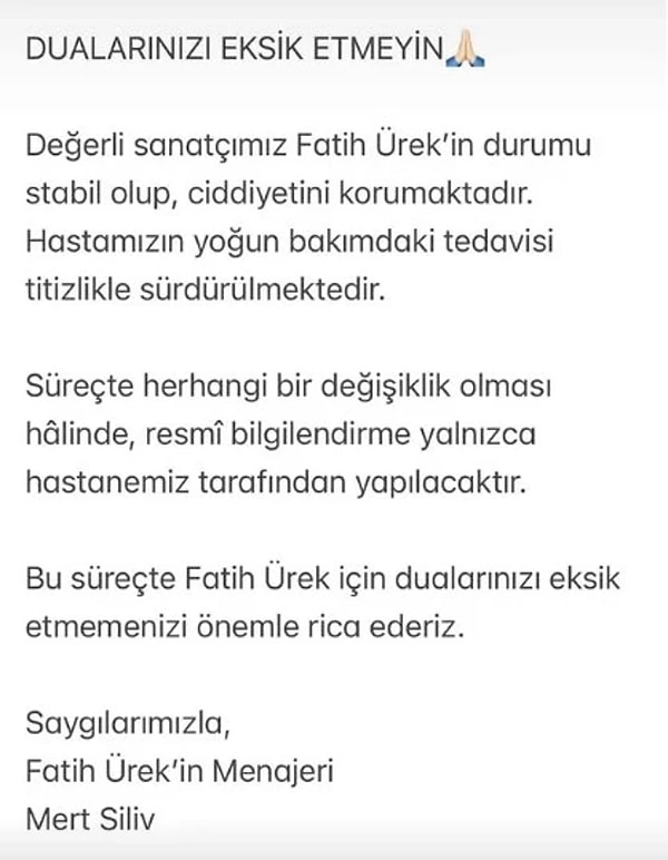In the past few hours, an announcement was made from the hospital where Fatih Ürek, who is still being kept under sedation, is being treated regarding his health condition.