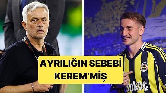 Jose Mourinho, Fenerbahçe'den Ayrılma Sebebi Olarak Kerem Aktürkoğlu'nu Gösterdi