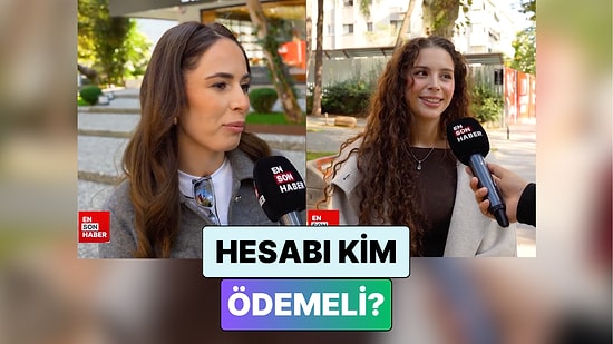 Bir Sokak Röportajında Kadınlara Soruldu: Hesabı Erkek mi Ödemeli Kadın mı?