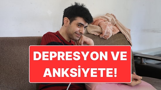 Depresyon ve Anksiyete: Hatay’da 3 Yıldır Evden Dışarıya Çıkmayan Barış’ın Hastalığı Belli Oldu