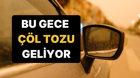 Üst Üste Uyarılar Geldi: Bu Gece Trablus Üzerinden Çöl Tozu Geliyor!