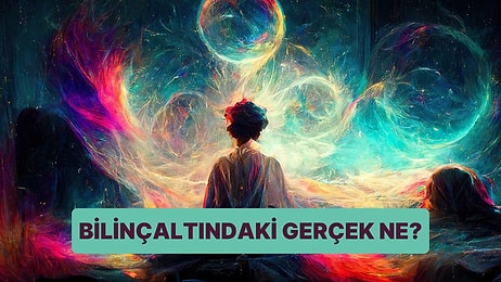 Rüyaların Bilinçaltında Sakladığın Gerçeği Ortaya Çıkarıyor!