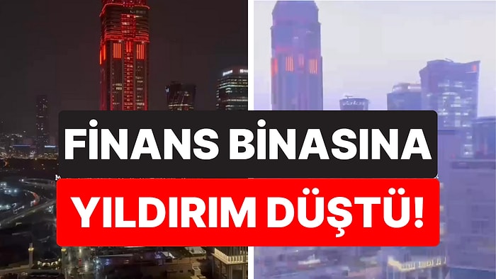 İstanbul Finans Merkezi’ne Yıldırım Düştü: O Anlar Yürekleri Ağza Getirdi