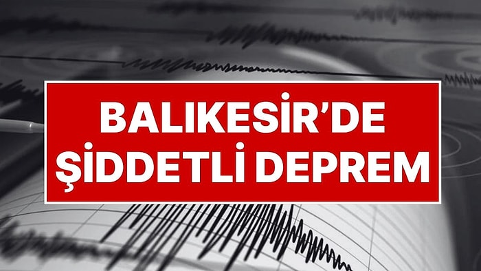 İstanbul'da Hissedilen Bir Deprem Meydana Geldi! AFAD Açıkladı: Balıkesir Sındırgı'da Deprem Oldu
