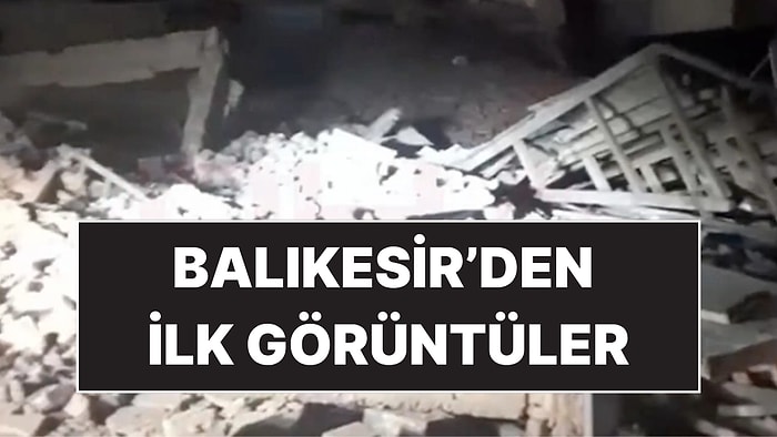 6.1 Büyüklüğündeki Depremin Ardından Balıkesir'den İlk Görüntüler Geldi