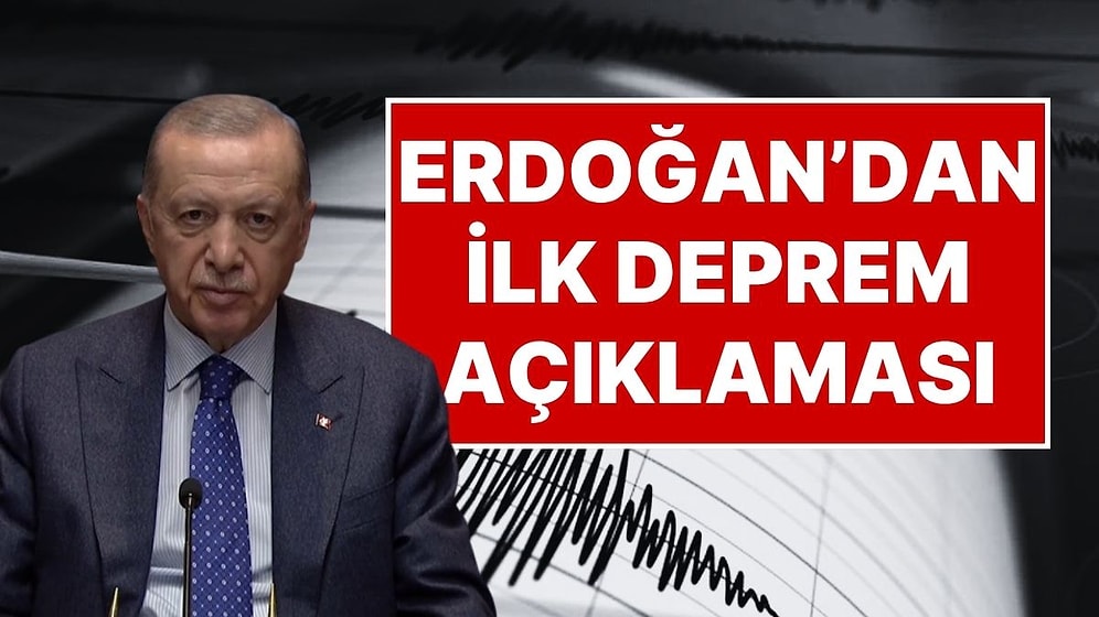 Balıkesir'de Olan ve Birçok Şehirde Hissedilen Deprem Sonrası Cumhurbaşkanı Erdoğan'dan Açıklama
