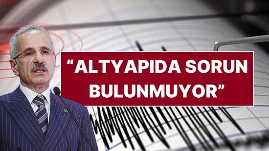 Ulaştırma Bakanı ve BTK'dan 6.1'lik Deprem Sonrası GSM Operatörlerinde Sorun Yaşandığı İddialarına Cevap