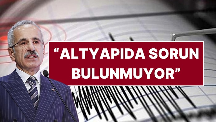 Ulaştırma Bakanı ve BTK'dan 6.1'lik Deprem Sonrası GSM Operatörlerinde Sorun Yaşandığı İddialarına Cevap