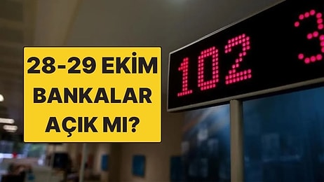 Bankalar Bugün Açık mı? 28-29 Ekim Bankalar Çalışıyor mu? 28 Ekim Salı Banka Çalışma Saatleri