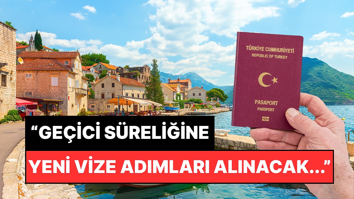Karadağ Hükümeti Açıkladı: Türk Vatandaşları İçin Yeni Vize Adımları Atılacak
