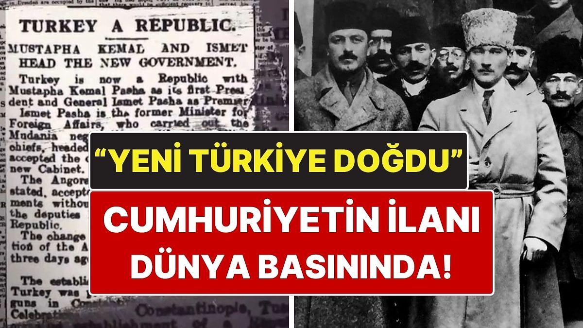 En Büyük Eserimiz: Cumhuriyetin İlanı O Gün Dünya Basınında Nasıl Yer Aldı?