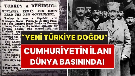 En Büyük Eserimiz: Cumhuriyetin İlanı O Gün Dünya Basınında Nasıl Yer Aldı?