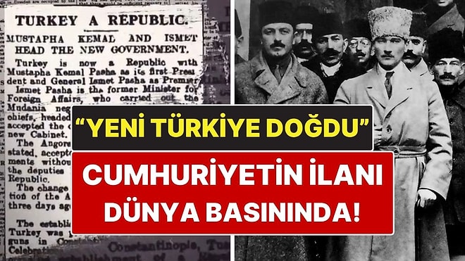En Büyük Eserimiz: Cumhuriyetin İlanı O Gün Dünya Basınında Nasıl Yer Aldı?